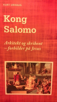 ”KONG SALOMO – Arkitekt og skribent – forbilder på Jesus”